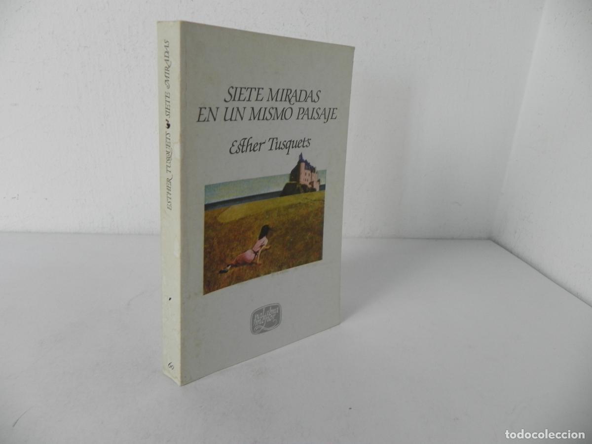 Libros de segunda mano: SIETE MIRADAS EN UN MISMO PAISAJE (ESTHER TUSQUEST) EDITORIAL LUMEN-1981 1&ordf; EDICI&Oacute;N