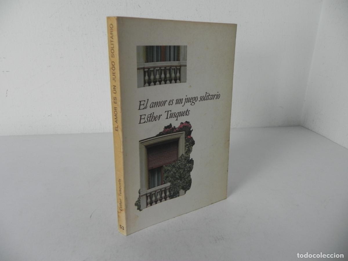 Libros de segunda mano: EL AMOR ES UN JUEGO SOLITARIO (ESTHER TUSQUEST) EDITORIAL LUMEN-1979 1&ordf; EDICI&Oacute;N