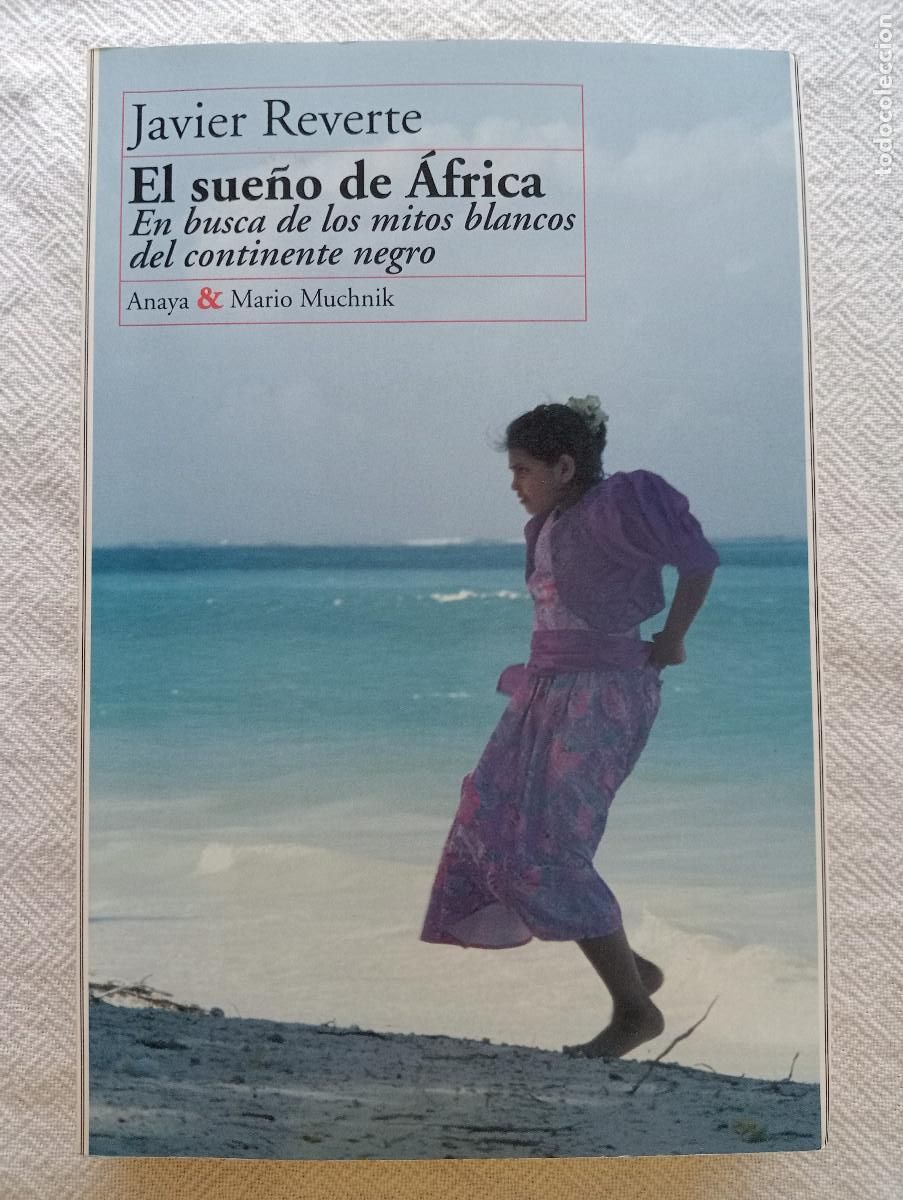 Second hand books: EL SUE&Ntilde;O DE &Aacute;FRICA. EN BUSCA DE LOS MITOS BLANCOS DEL CONTINENTE.. - JAVIER REVERTE (ANAYA) HISTORIA