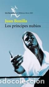 Libros de segunda mano: Los Pr&iacute;ncipes Nubios - Juan Bonilla - Editorial Seix Barral - Biblioteca Breve