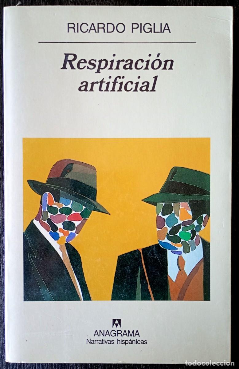 Second hand books: Ricardo Piglia . Respiraci&oacute;n artificial . Anagrama