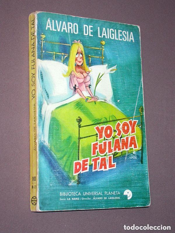 Livres d'occasion: YO SOY FULANA DE TAL. &Aacute;lvaro de LAIGLESIA. La nariz N&ordm; 21. Planeta, 1973. PORTADA DE GIN ++++