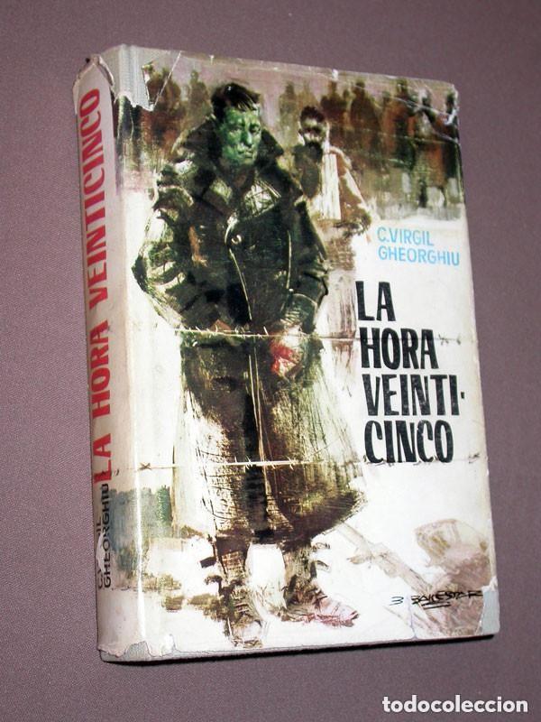 Libros de segunda mano: LA HORA VEINTICINCO. C. VIRGIL GHEORGHIU. Vergara, C&iacute;rculo de Lectores, 1962. VICENTE BALLESTAR +++