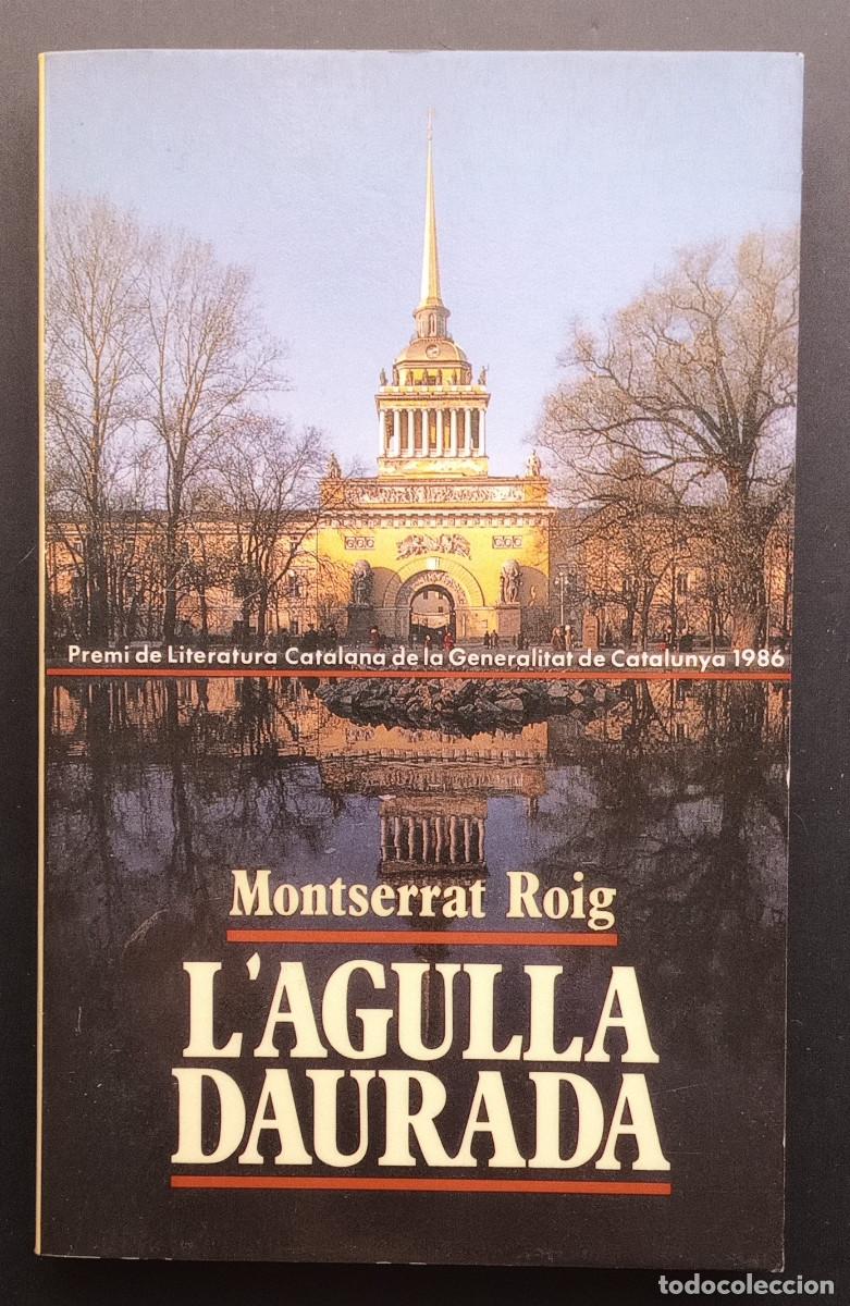 Gebrauchte B&uuml;cher: MONTSERRAT ROIG - L'AGULLA DAURADA - EDICIONS 62/CAIXA DE CATALUNYA, 1987 - EN CATAL&Aacute;N