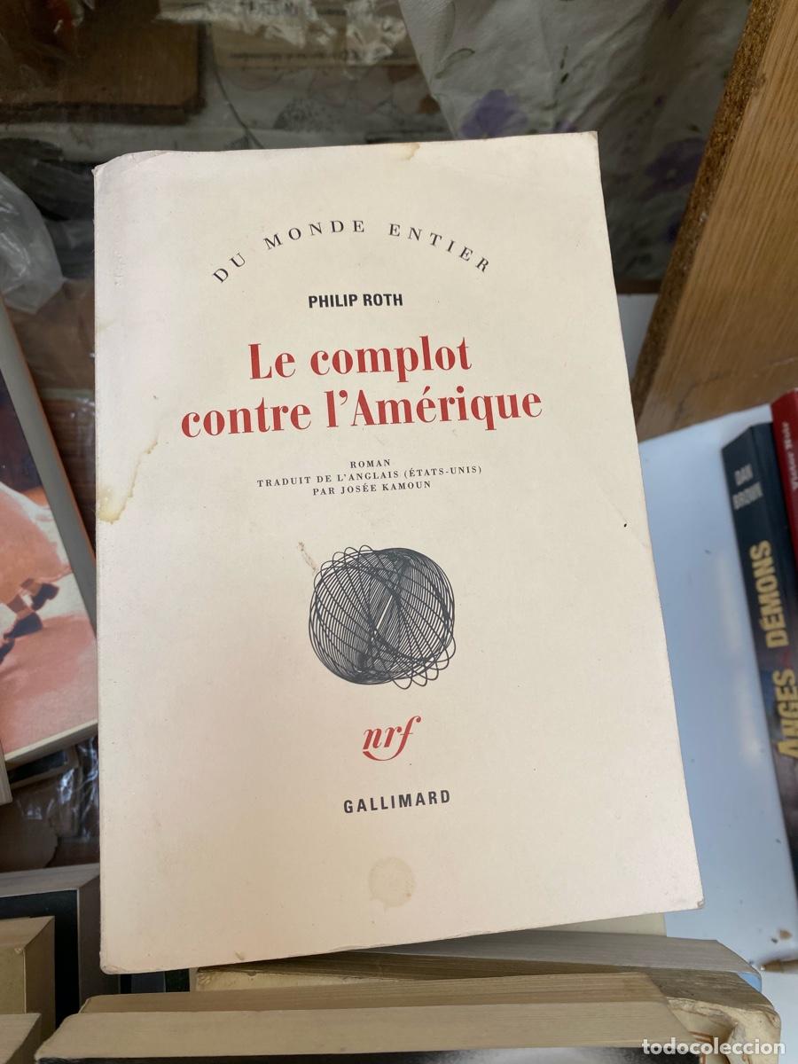Libros de segunda mano: LE COMPLOT CONTRE L AMERIQUE, PHILIP ROTH, EDT. GALLIMARD