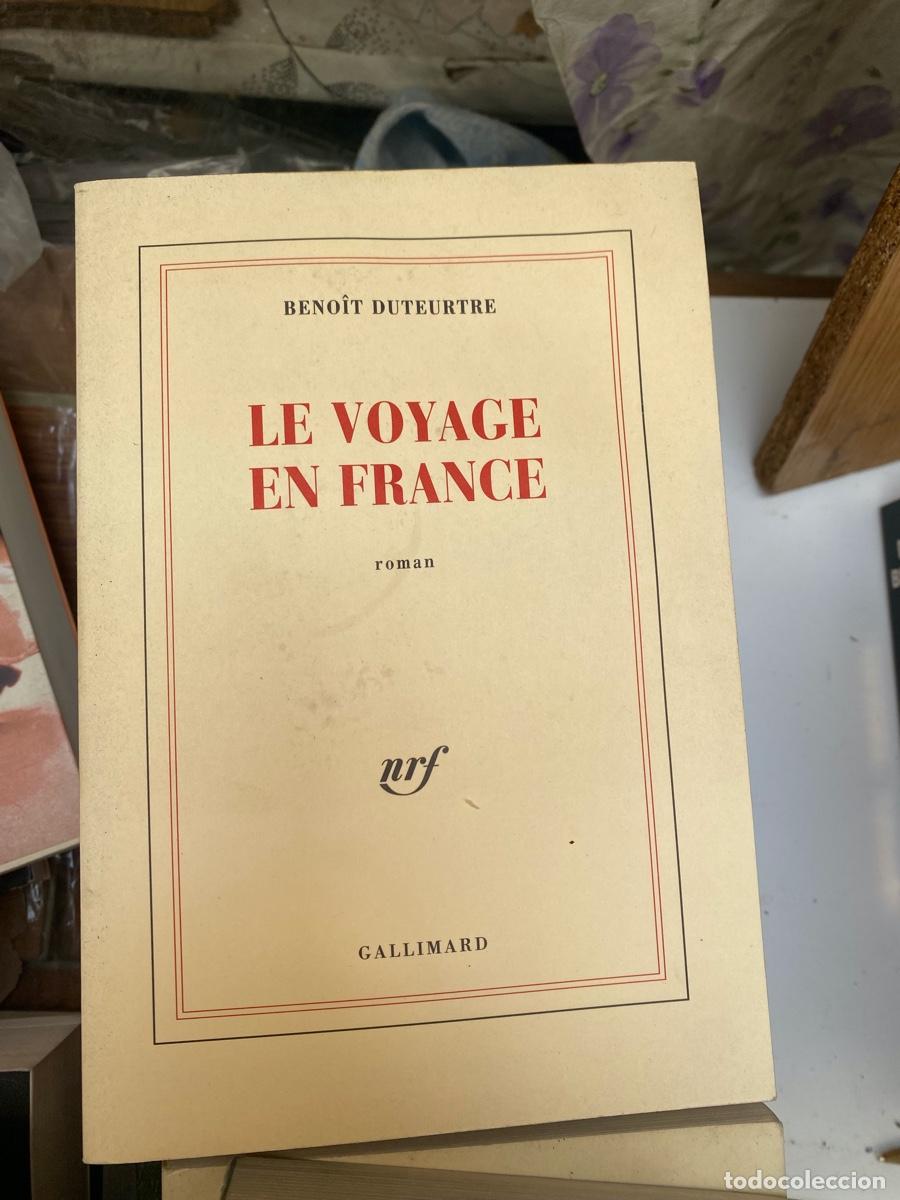 Libros de segunda mano: LE VOYAGE EN FRANCE, BENOIT DUTEURTRE, EDT. GALLIMARD