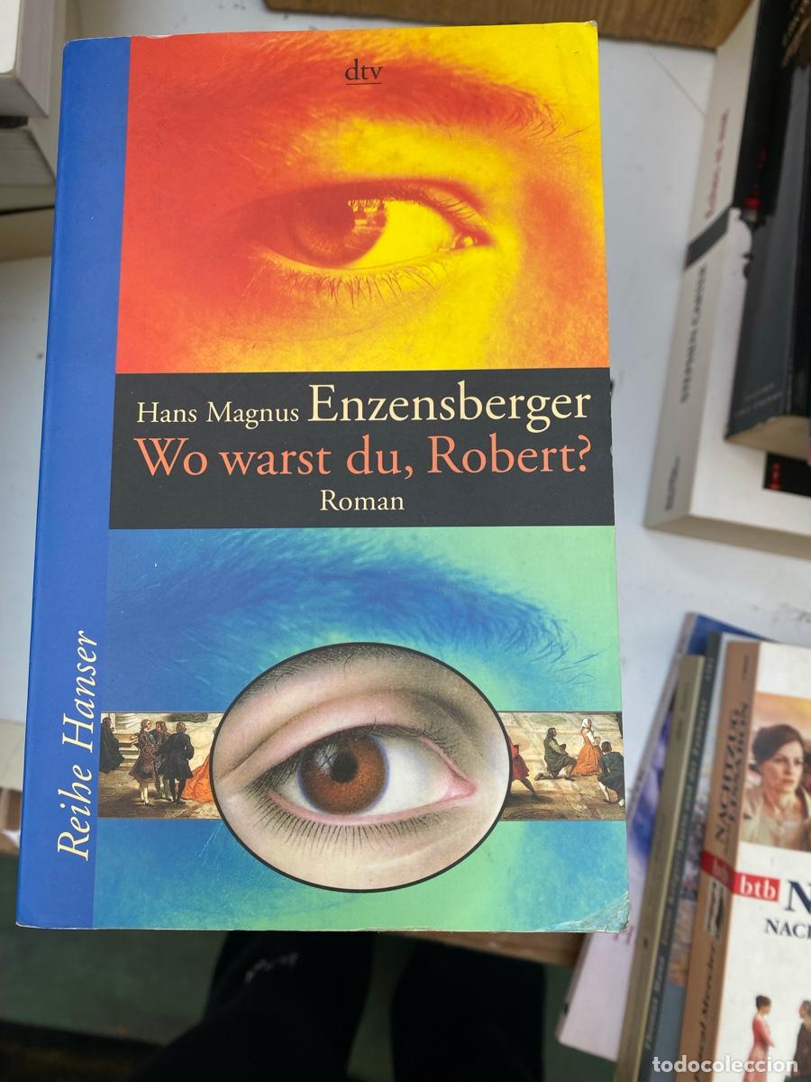 Libros de segunda mano: HANS MAGNUS, ENZENSBERGER, WO WARST DU ROBERT, EDT. DTV