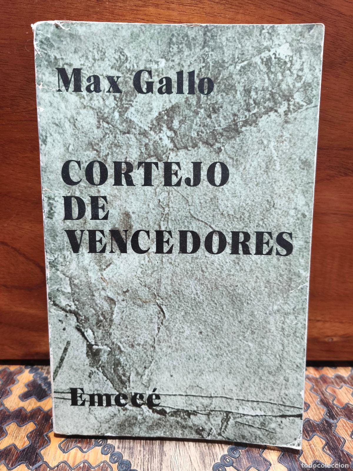 Libros de segunda mano: Max Gallo &ndash; Cortejo de vencedores &ndash; Emec&eacute; &ndash; 1973