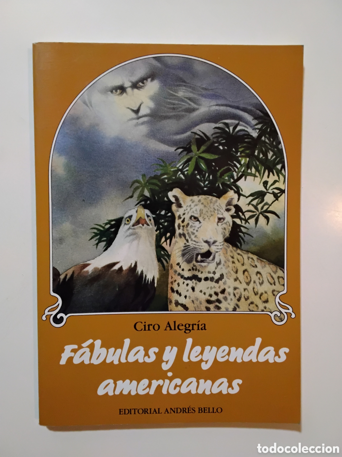 Libros de segunda mano: Ciro Alegr&iacute;a &ndash; F&aacute;bulas y leyendas americanas &ndash; (Ilustrado) &ndash; Editorial Andr&eacute;s Bello &ndash; 1990