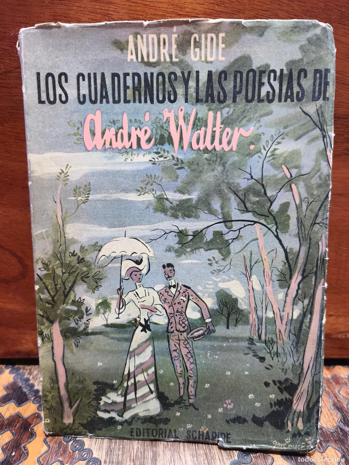 Libros de segunda mano: Andr&eacute; Gide &ndash; Los cuadernos y las poes&iacute;as de Andr&eacute; Walter &ndash; Editorial Schapire &ndash; 1954