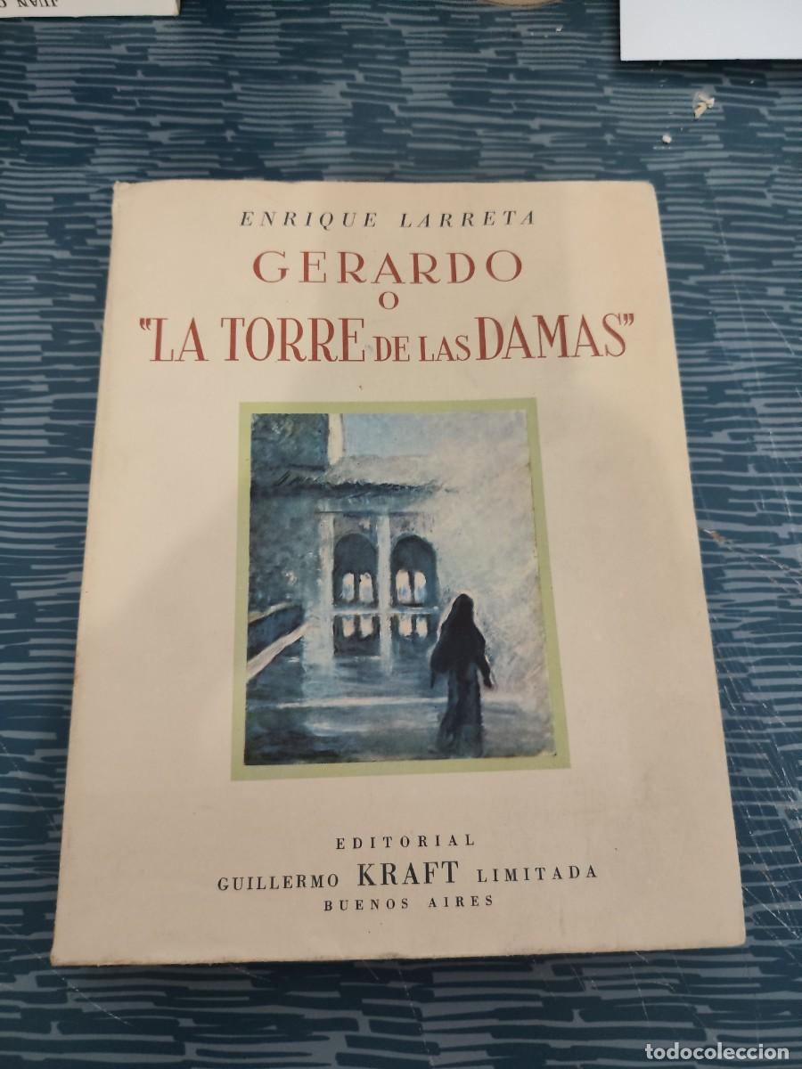 Libri di seconda mano: GERARDO O LA TORRE DE LAS DAMAS, ENRIQUE LARRETA,KRAFT EDITORIAL,1953,186 P&Aacute;GINAS.