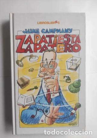 Libros de segunda mano: Zapatiesta, Zapatero - Jaime Campmany. 1&ordf; Edici&oacute;n. 2005