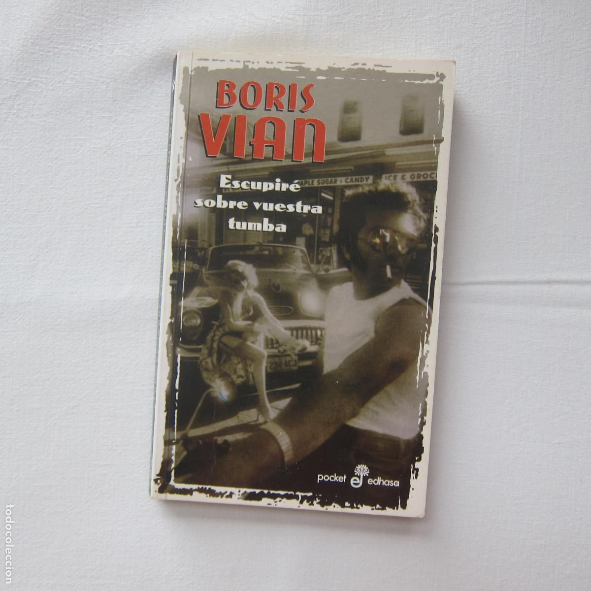 Libri di seconda mano: ESCUPIR&Eacute; SOBRE VUESTRA TUMBA - BORIS VIAN (EDHASA) NOVELA