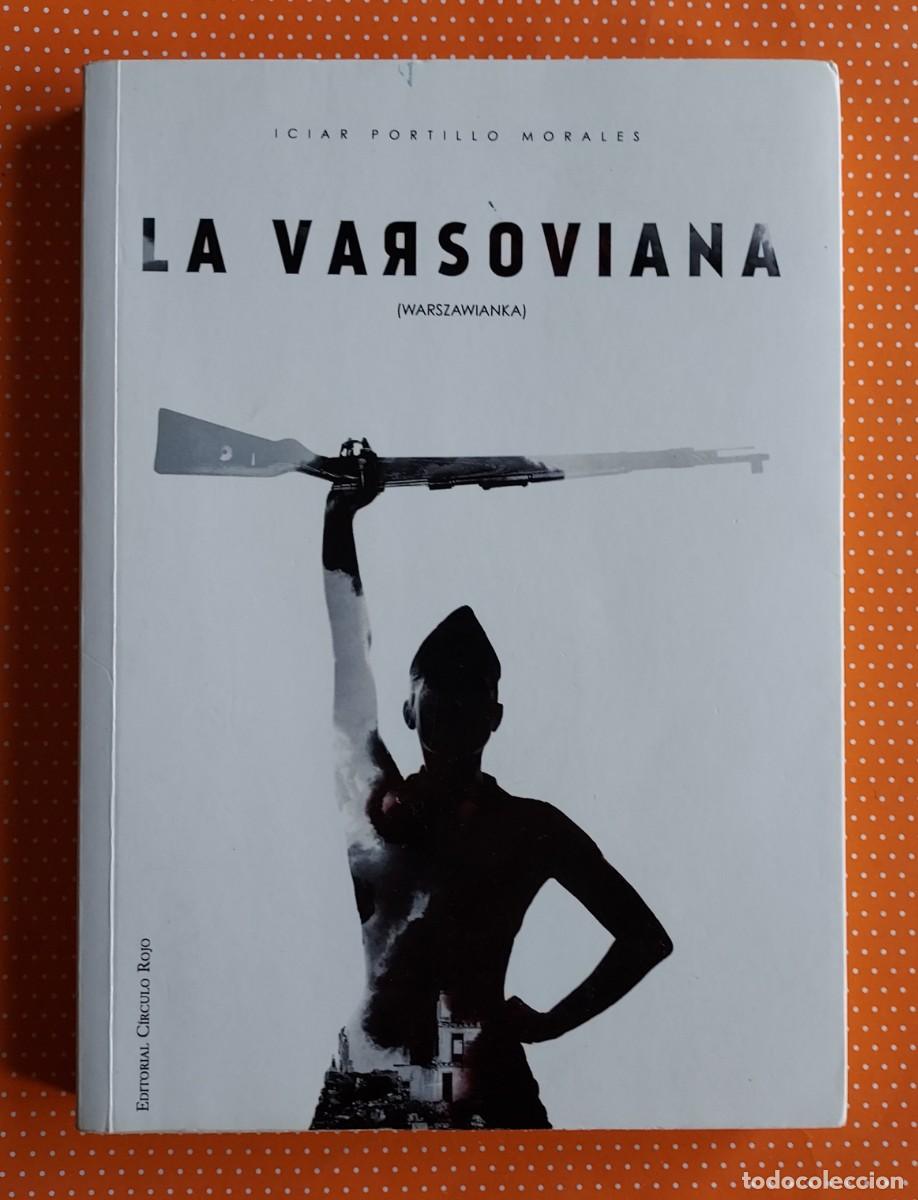 Libros de segunda mano: LA VARSOVIANA WARSZAWIANKA IC&Iacute;AR PORTILLO MORALES DEDICADO POR LA AUTORA