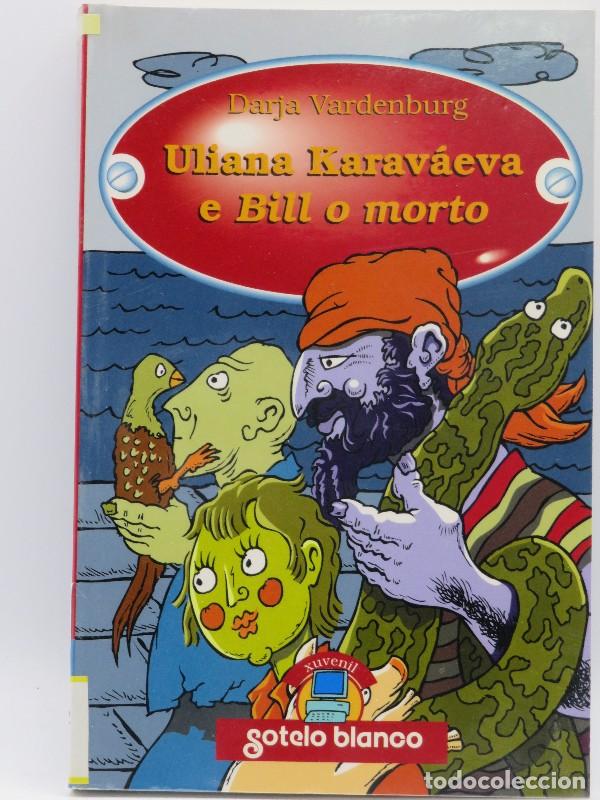 Second hand books: Uliana Karav&eacute;eva e Bill o Morto - Vardenburg, Darja - Sotelo Blanco Edici&oacute;ns