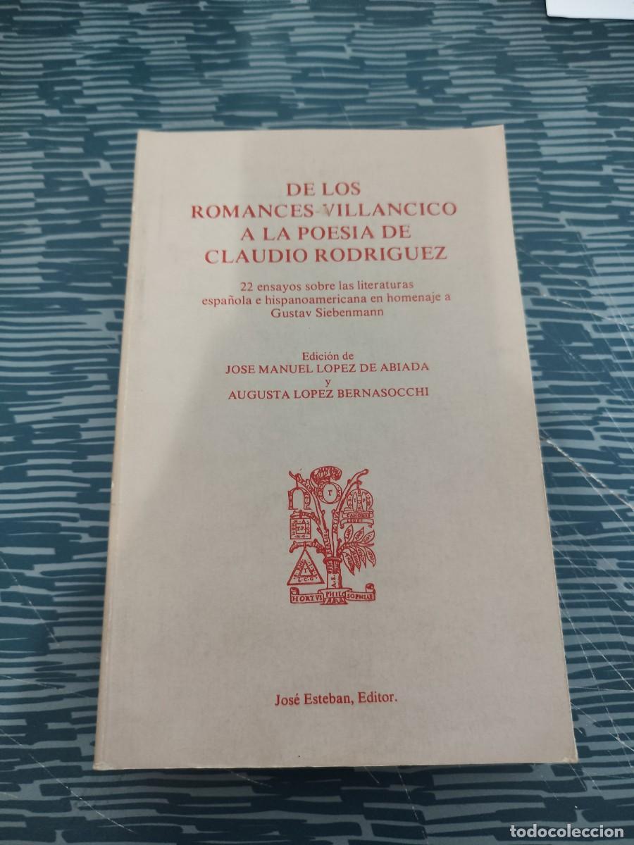 Libros de segunda mano: DE LOS ROMANCES VILLANCICO A LA POES&Iacute;A DE CLAUDIO RODR&Iacute;GUEZ,JOSE M.LOPEZ,AUGUSTA L&Oacute;PEZ BERNASOCCHI.
