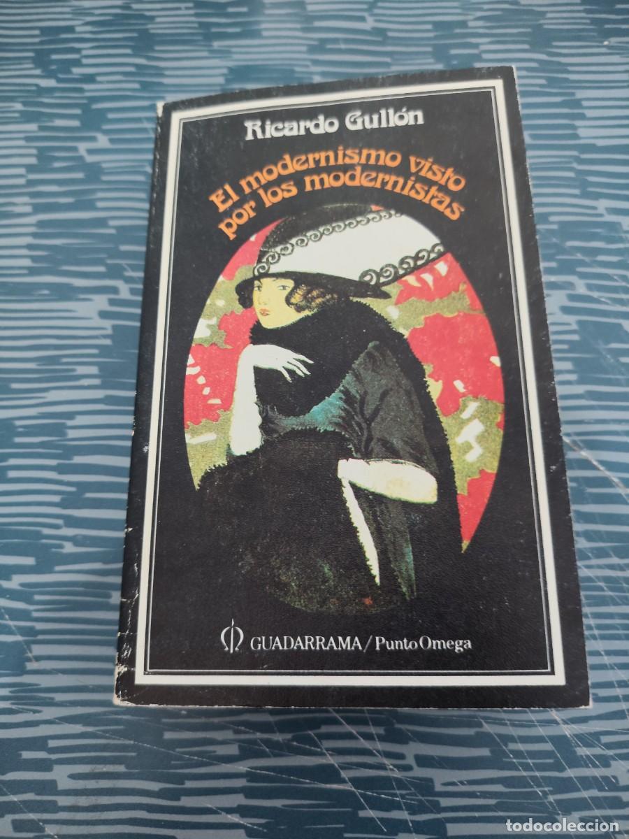 Libros de segunda mano: EL MODERNISMO VISTO POR LOS MODERNISTAS, RICARDO GULLON, GUADARRAMA EDITORIAL,1980,507 P&Aacute;G.