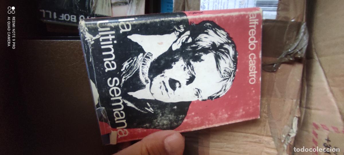 Libros de segunda mano: LA ULTIMA SEMANA / CASTRO, ALFREDO l
