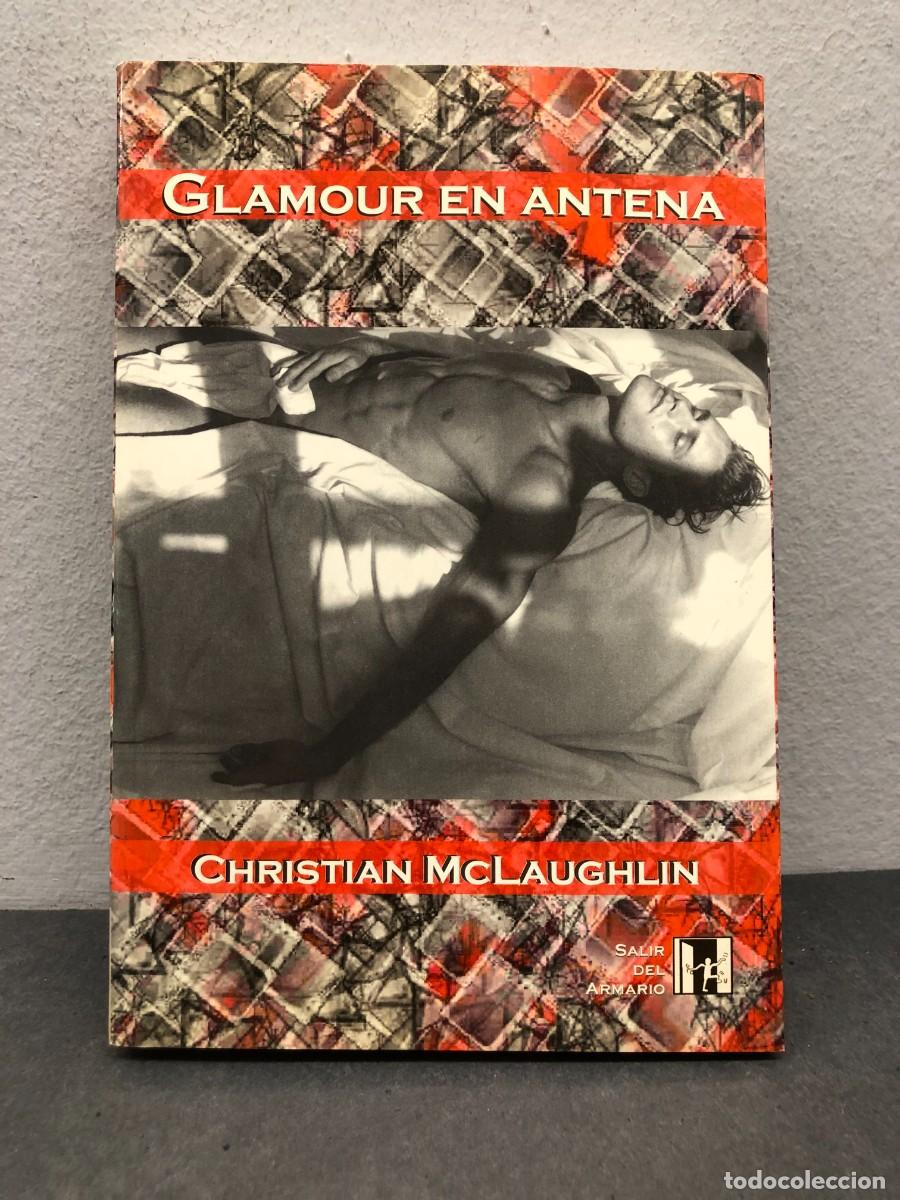 Libros de segunda mano: GLAMOUR EN ANTENA - CHRISTIAN MCLAUGHLIN - SALIR DEL ARMARIO - EGALES - 1998 / 1349