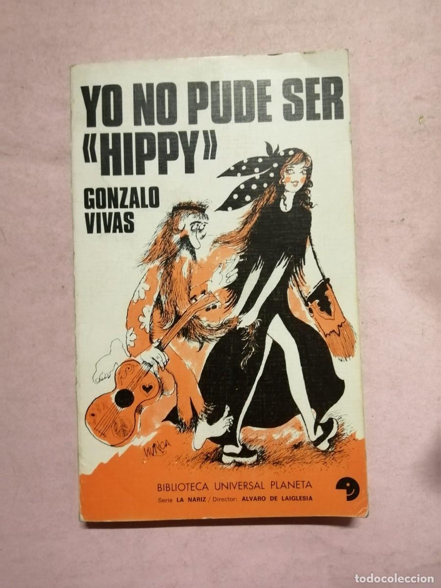Libros de segunda mano: YO NO PUDE SER HIPPY (GONZALO VIVES)