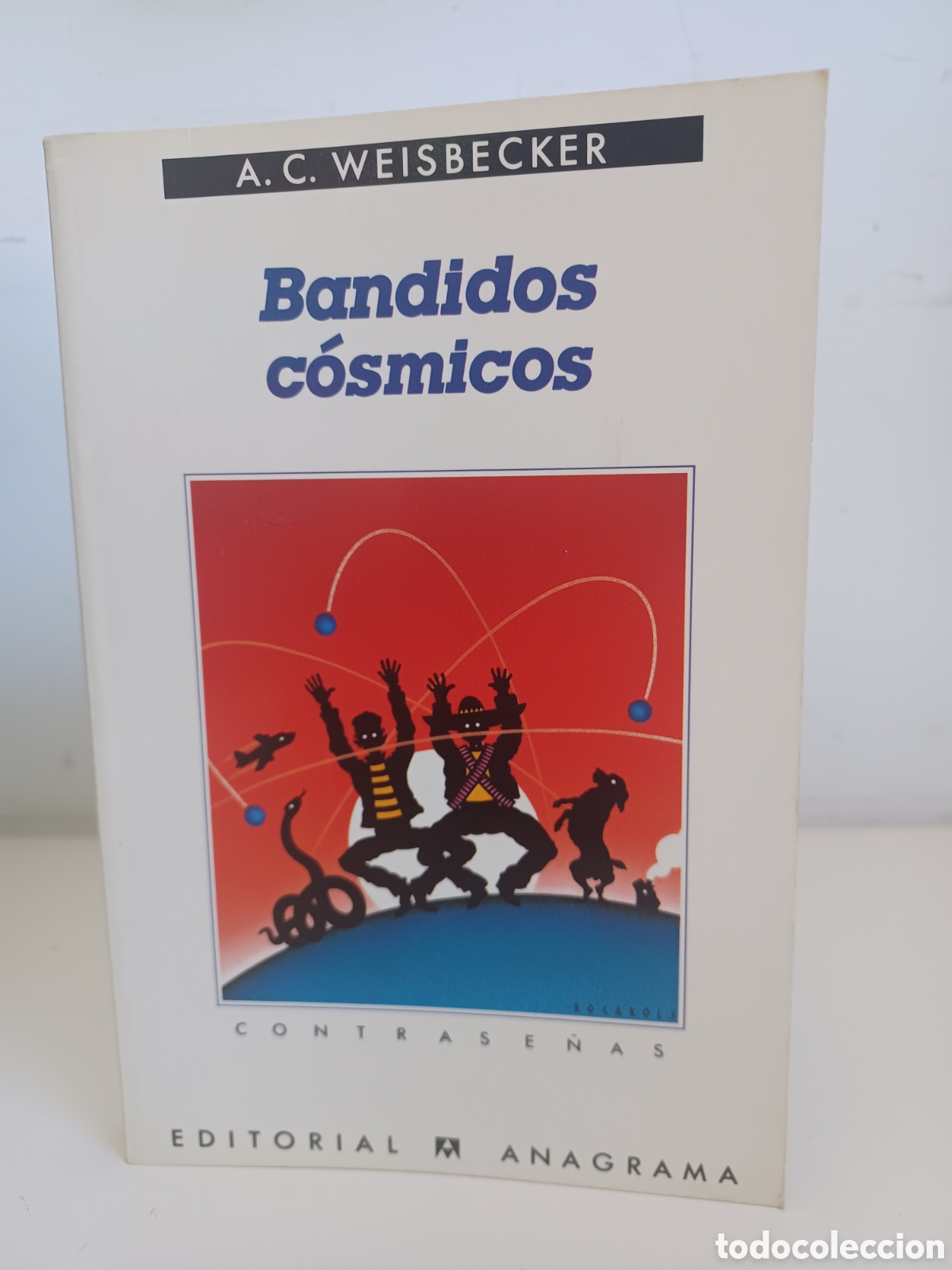 Libri di seconda mano: Bandidos c&oacute;smicos/ A.C. Weisbecker/ Anagrama,1980