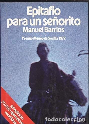 Second hand books: Epitafio para un Se&ntilde;orito - Barrios Guti&eacute;rrez, Manuel - Editorial Planeta - Autores Espa&ntilde;oles e Hisp