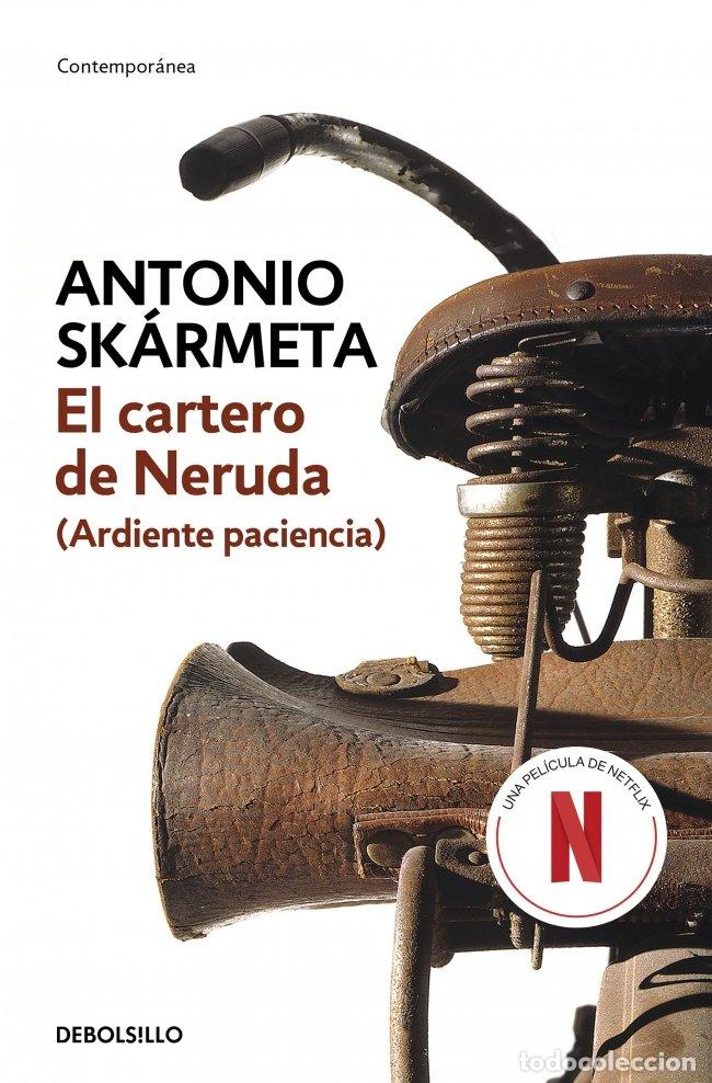 Libros de segunda mano: El Cartero de Neruda (Ardiente Paciencia) - Antonio Sk&aacute;rmeta - Debolsillo - Contempor&aacute;nea, 236