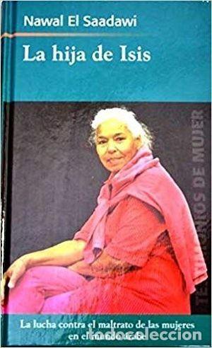 Libros de segunda mano: La Hija de Isis - Al-sa'dawi, Nawal - Rba Coleccionables - Testimonios de Mujer
