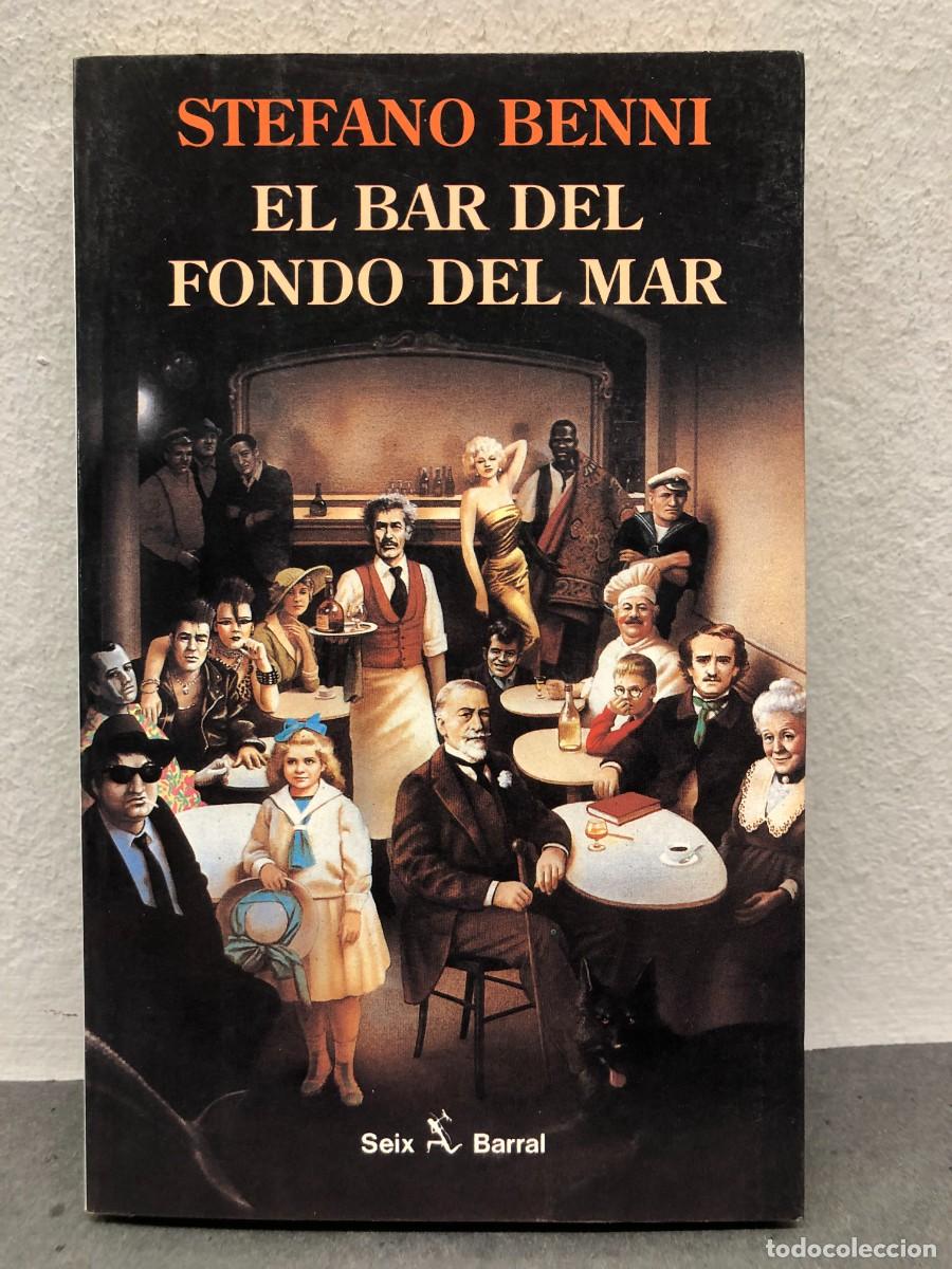 Libros de segunda mano: EL BAR DEL FONDO DEL MAR - STEFANO BENNI - EDITORIAL SEIX BARRAL - 1992 / 1391