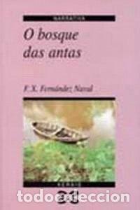 Libri di seconda mano: O bosque das antas - D.X.Fern&aacute;ndez Naval - Xerais - Premio Xerais 1988