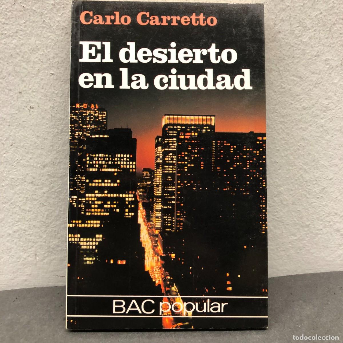 Libri di seconda mano: EL DESIERTO EN LA CIUDAD - CARLO CARRETTO - BIBLIOTECA DE AUTORES CRISTIANOS - 1991 / 1393