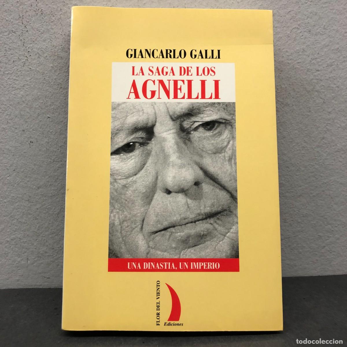 Libri di seconda mano: LA SAGA DE LOS AGNELLI - UNA DINASTIA, UN IMPERIO - GIANCARLO GALLI - FLOR DEL VIENTO - 1999 / 1398