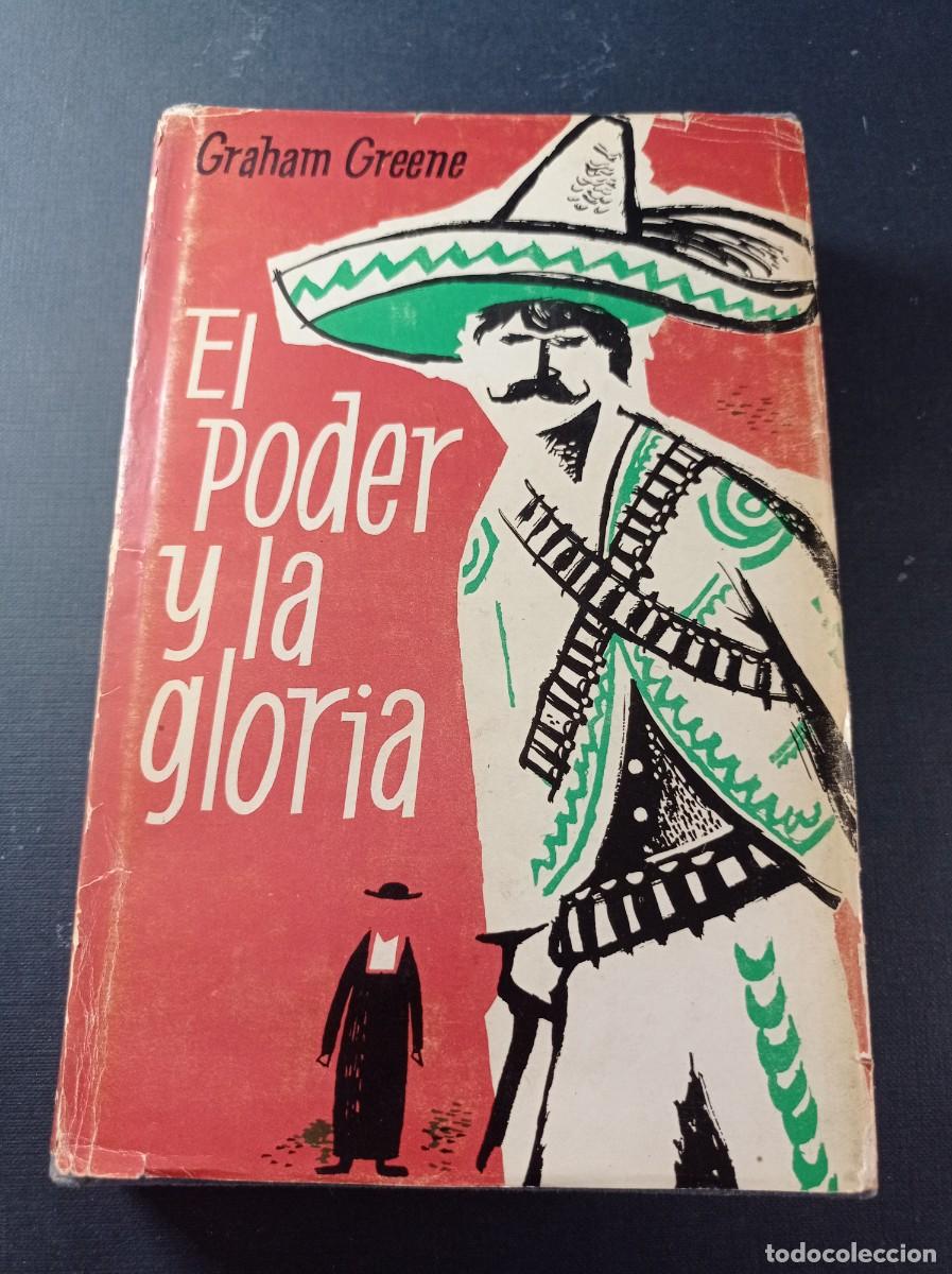 Libros de segunda mano: EL PODER Y LA GLORIA. Graham GREENE. Guillermo VILLALONGA. VERGARA 1961. SACERDOTE EN M&Eacute;XICO EN 1930