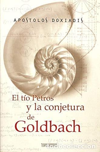 Libros de segunda mano: El T&iacute;o Petros y la Conjetura de Goldbach - Dioxiadis, Apostolos C. - Ediciones B - Tiempos Modernos