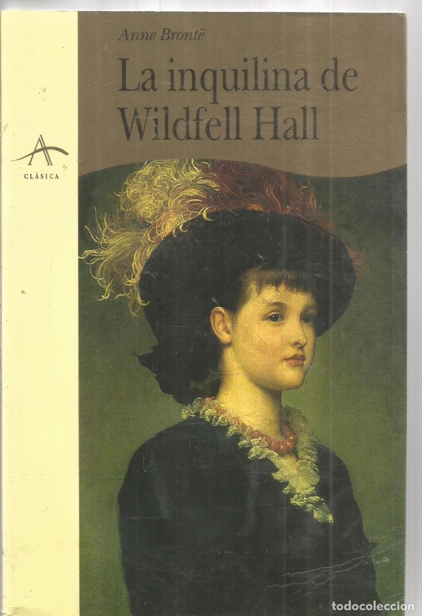Libros de segunda mano: ANNE BRONTE. LA INQUILINA DE WILDFELL HALL. ALBA. PRIMERA EDICION