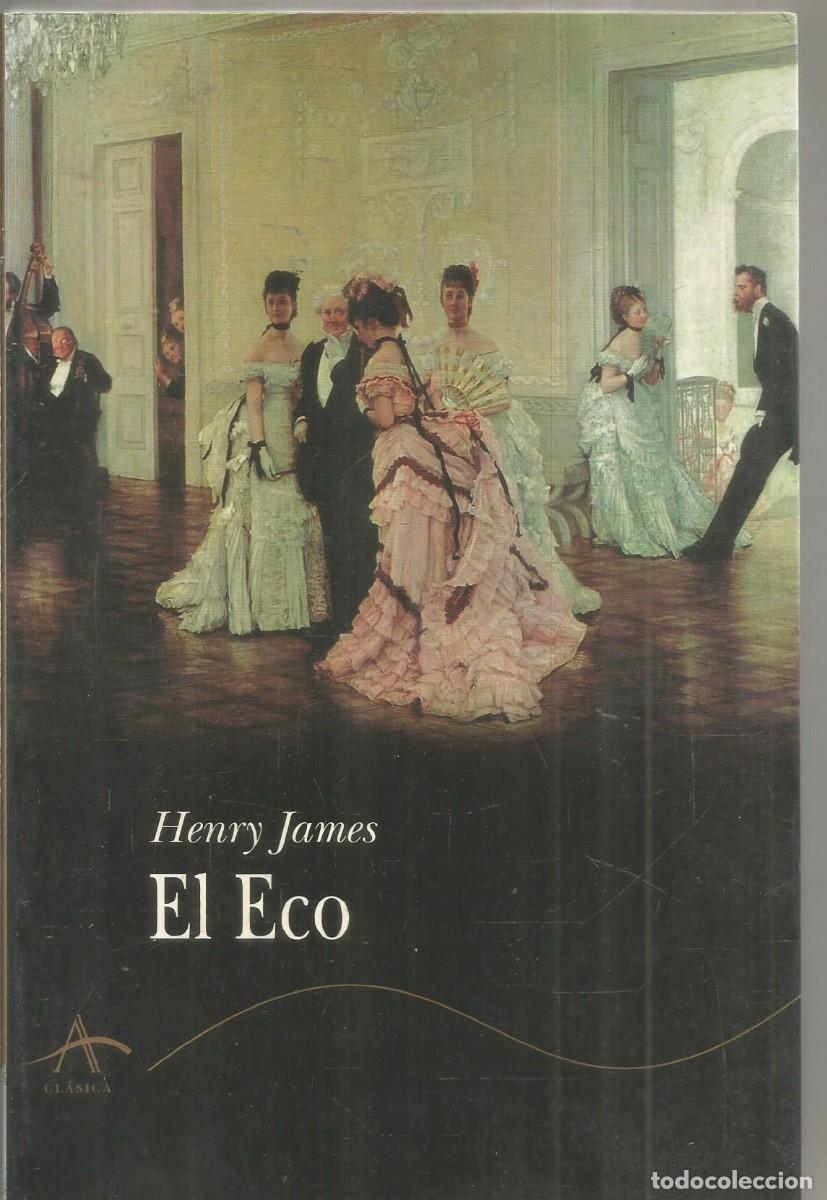 Libros de segunda mano: HENRY JAMES. EL ECO. ALBA. PRIMERA EDICION