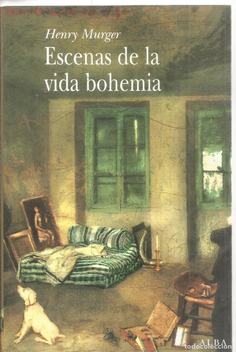 Libros de segunda mano: HENRY MURGER. ESCENAS DE LA VIDA BOHEMIA. ALBA. PRIMERA EDICION