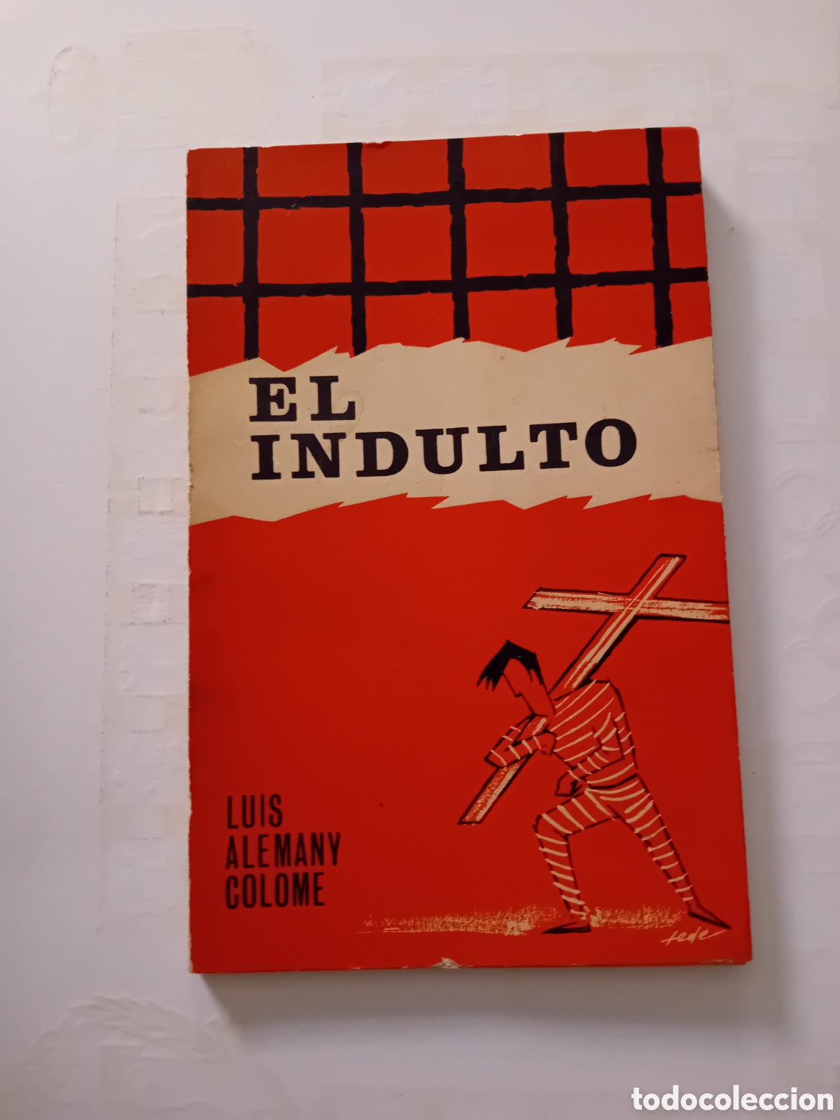 Livres d'occasion: EL INDULTO. LUIS ALEMANY COLOM&Eacute;. 1&ordf; EDICI&Oacute;N. VALLADOLID 1964