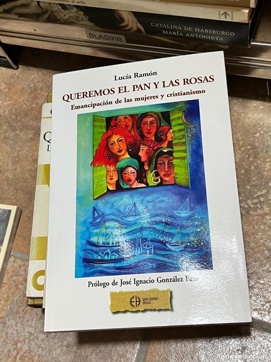 Libros de segunda mano: BLAS91B Luc&iacute;a Ram&oacute;n, Queremos el pan y las rosas. Emancipaci&oacute;n de las mujeres y cristianismo, Edicio