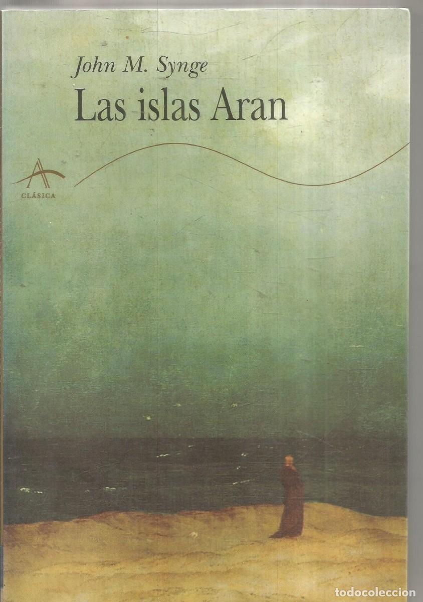 Libros de segunda mano: JOHN M. SYNGE. LAS ISLAS ARAN. ALBA. PRIMERA EDICION