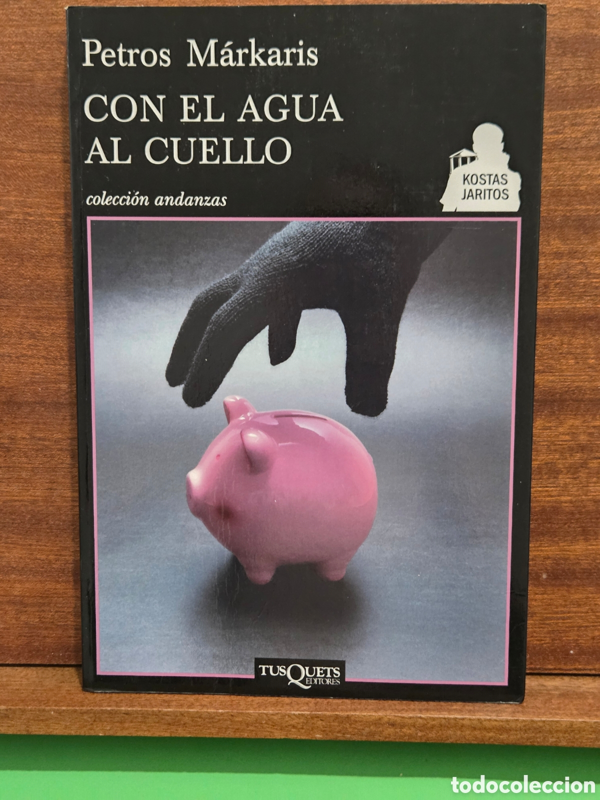 Libros de segunda mano: PETROS M&Aacute;RKARIS...&rdquo;&rdquo;CON EL AGUA AL CUELLO&rdquo;&rdquo;...TUSQUETS EDITORES...2012...