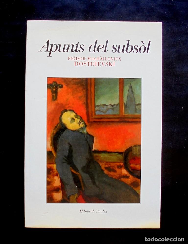Livres d'occasion: Apunts del subs&ograve;l Fi&oacute;dor Mikh&agrave;ilovitx, Dostoievski 2002 1&ordf; ed. Llibres de l&rsquo;&iacute;ndex