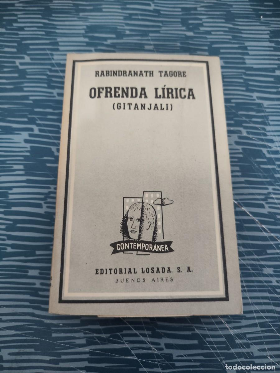 Libros de segunda mano: OFRENDA LIRICA (GITANJALI),RABINDRANATH TAGORE,LOSADA EDITORIAL,1952,130 P&Aacute;GINAS.