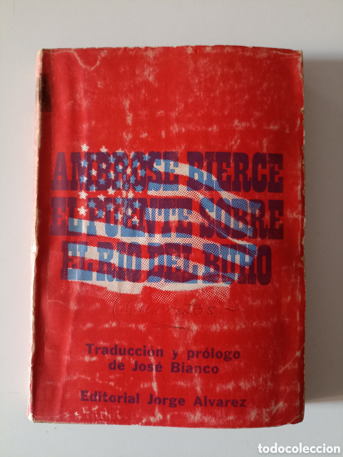 Libros de segunda mano: Ambrose Bierce - El puente sobre el r&iacute;o del b&uacute;ho (Jorge Alvarez, 1968) Traducci&oacute;n Jos&eacute; Bianco