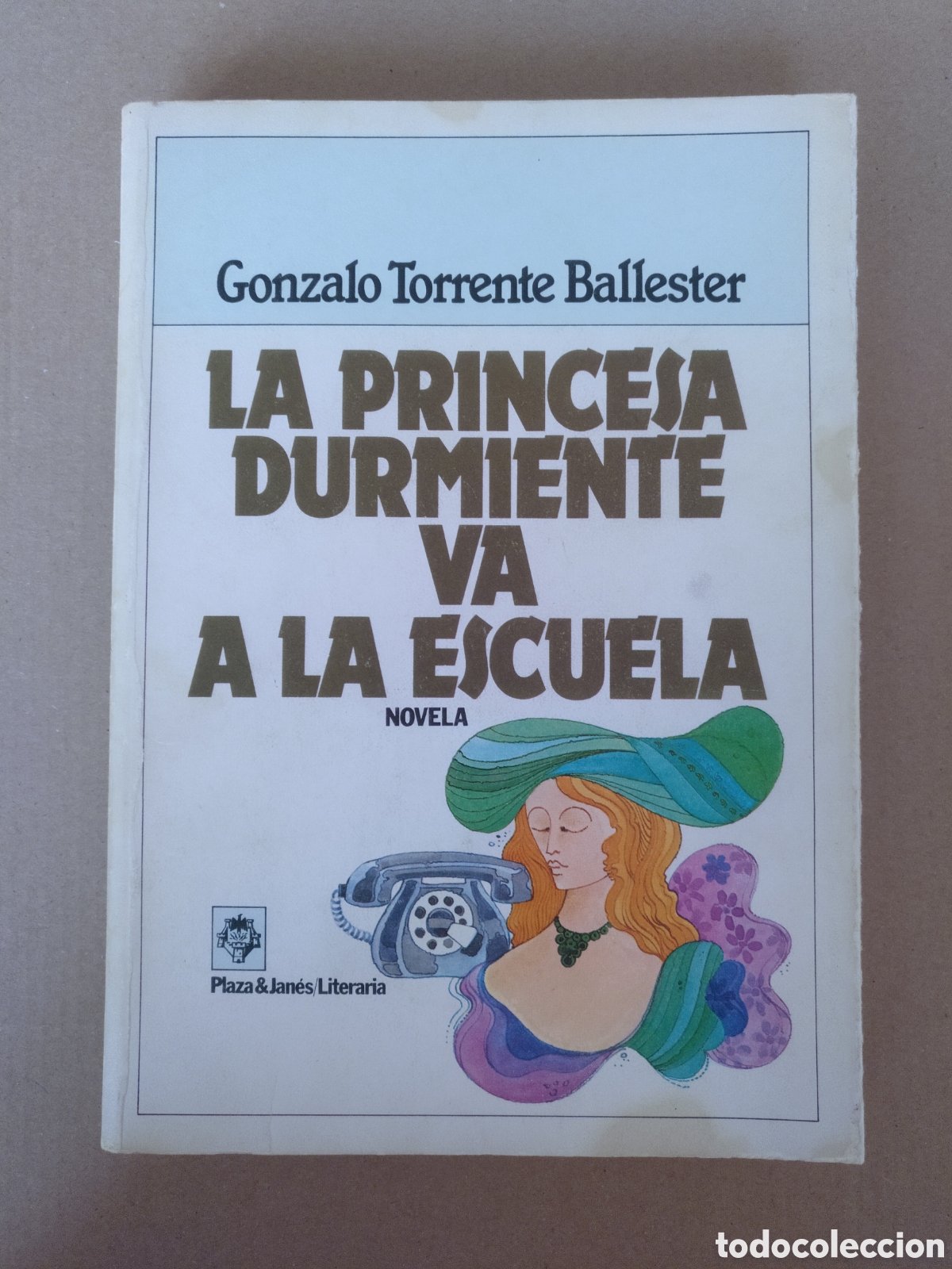 Second hand books: La princesa durmiente va a la escuela. Gonzalo Torrente Ballester. Plaza janes editores, 1983. Libro