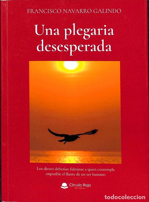 Libros de segunda mano: Una Plegaria Desesperada - Francisco Navarro Galindo - Grupo Editorial C&iacute;rculo Rojo