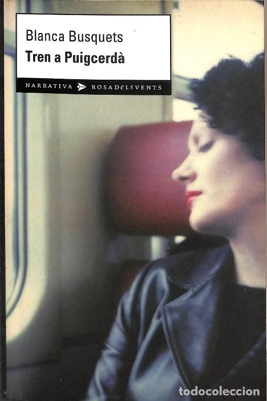 Libros de segunda mano: Tren a Puigcerd&agrave; - Blanca Busquets - Rosa dels Vents - Narrativa Catalana