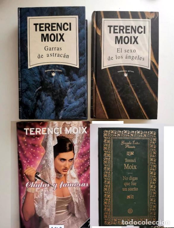 Libros de segunda mano: Terenci Moix. Chulas y famosas El sexo de los &aacute;ngeles. Garras de astrac&aacute;n No digas que fue un sue&ntilde;o