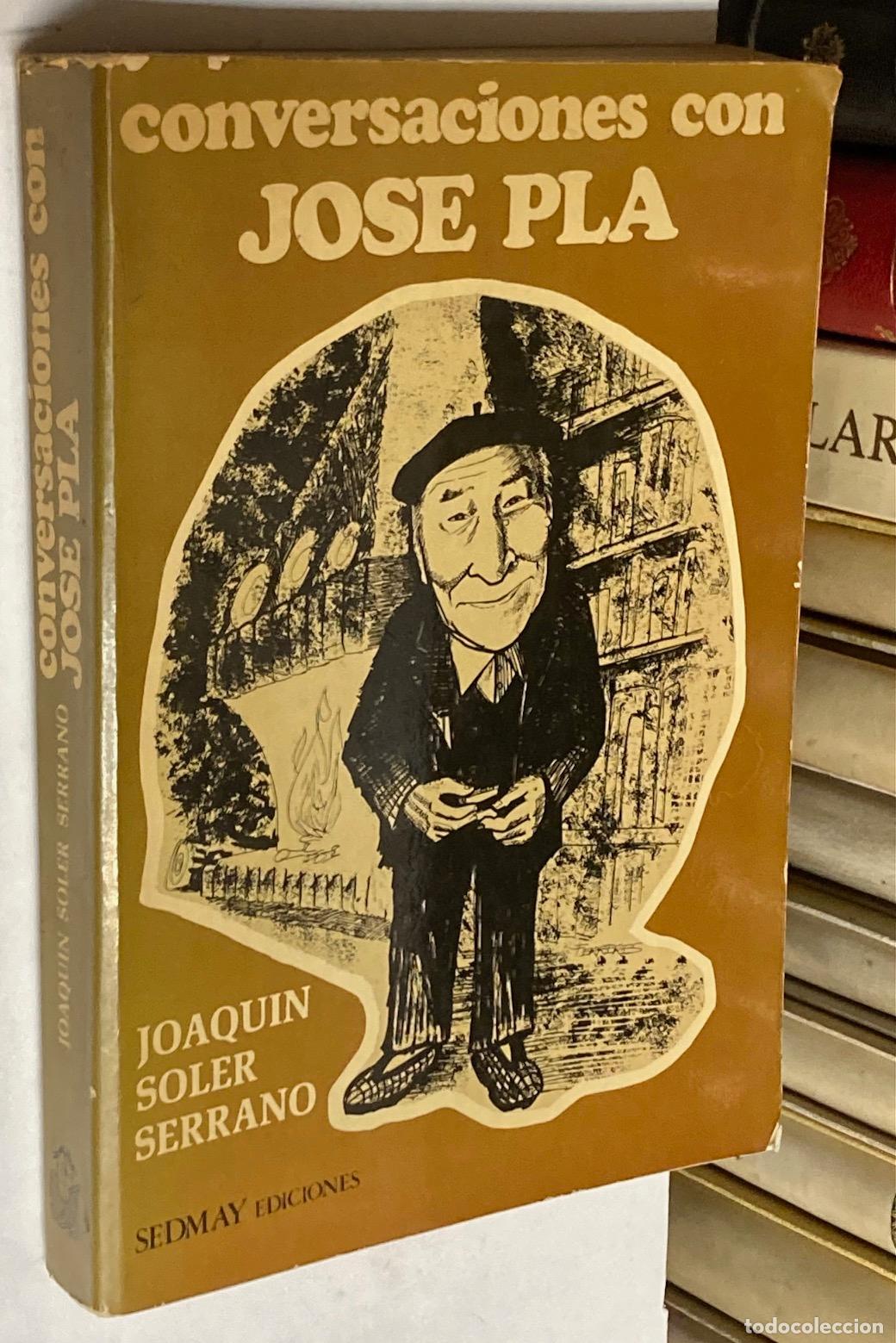 Libros de segunda mano: A&Ntilde;O 1975 - CONSERVACIONES CON JOS&Eacute; PL&Aacute; POR JOAQU&Iacute;N JOS&Eacute; SERRANO - 1&ordf; EDICI&Oacute;N