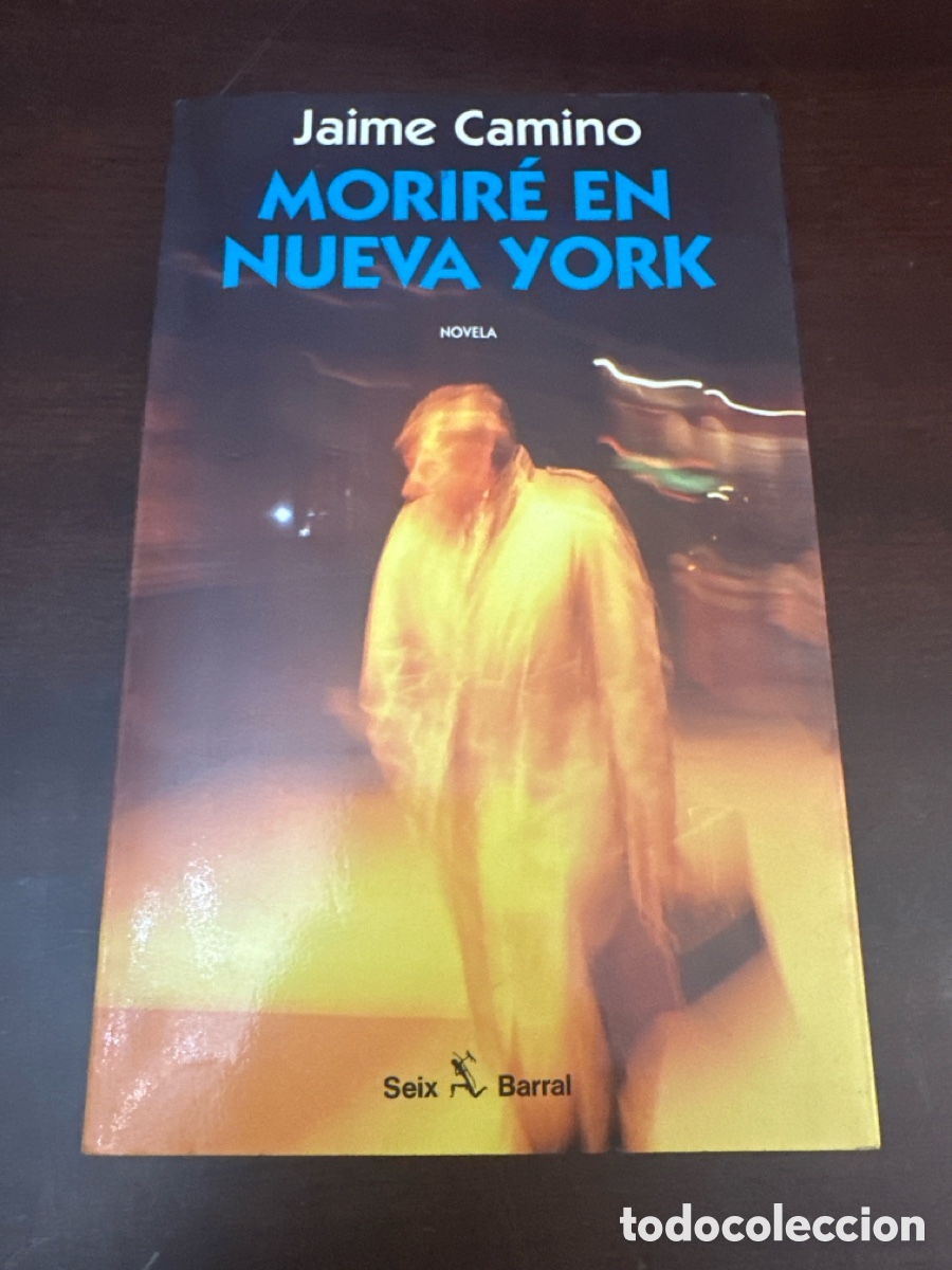 Libros de segunda mano: MORIR&Eacute; EN NUEVA YORK. JAIME CAMINO